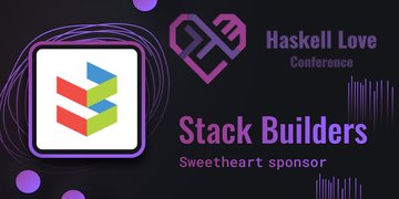Haskell Love & Stack Builders