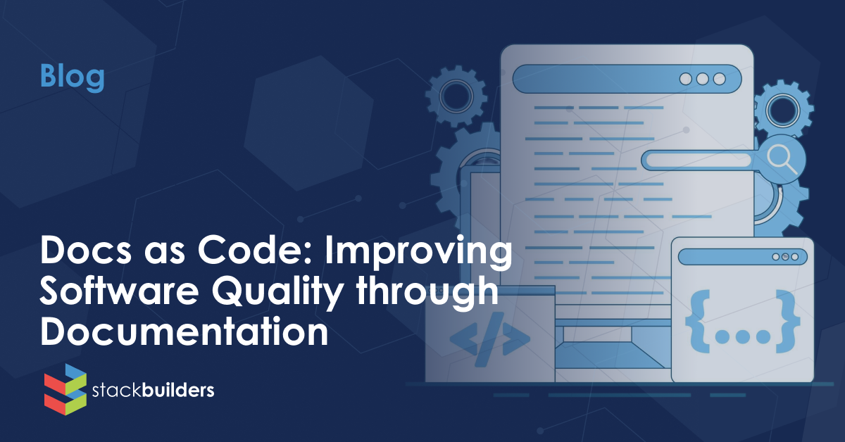 Stack Builders - Docs as Code: Improving Software Quality through ...